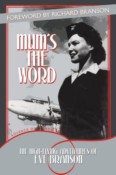 Mum's the Word : The High-Flying Adventures of Eve Branson - Eve Branson