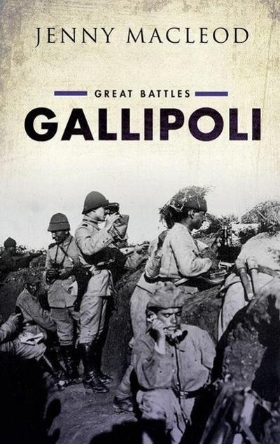 Gallipoli : Great Battles - Jenny (Department of History Macleod