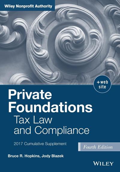 Private Foundations : Tax Law and Compliance, 2017 Cumulative Supplement - Bruce R. Hopkins