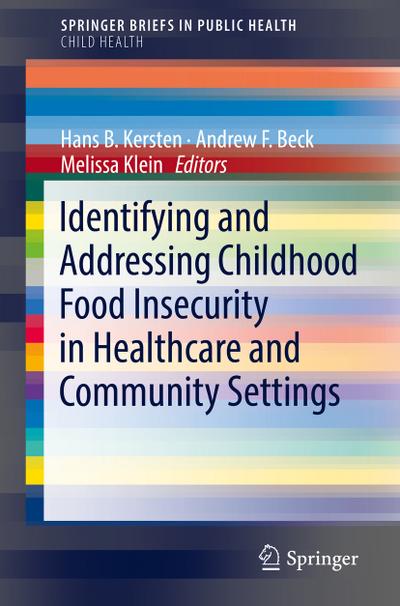 Identifying and Addressing Childhood Food Insecurity in Healthcare and Community Settings - Hans B. Kersten