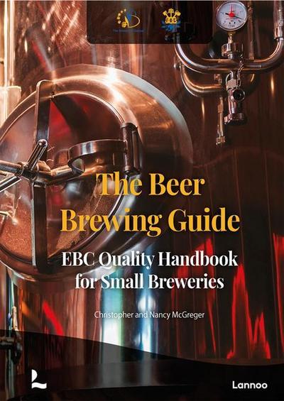 The Beer Brewing Guide : The EBC Quality Handbook for Small Breweries - Christopher McGreger