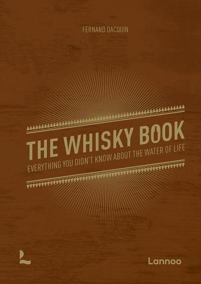 The Whisky Book: Everything You Didn't Know about the Water of Life - Fernand Dacquin