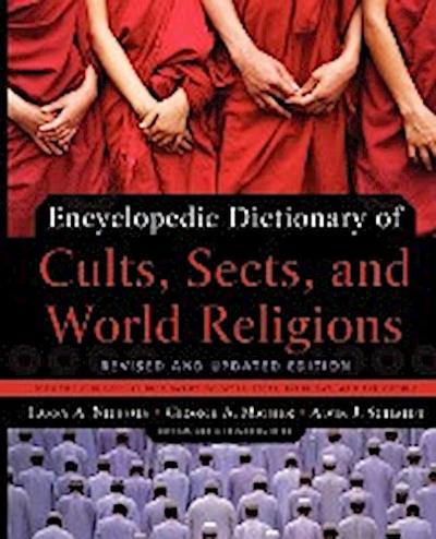 Encyclopedic Dictionary of Cults, Sects, and World Religions - Larry A. Nichols