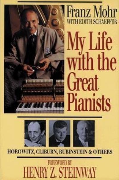 My Life with the Great Pianists - Franz Mohr