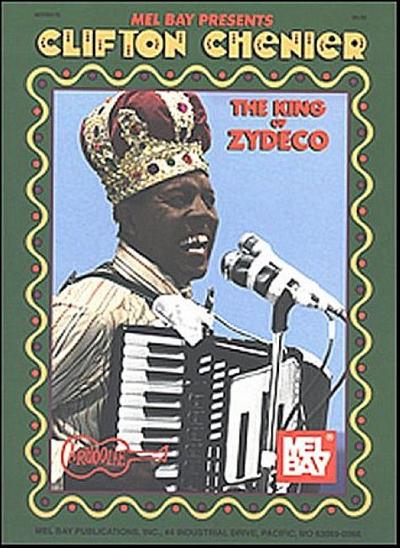 Clifton Chenier - King of Zydeco - Clifton Chenier