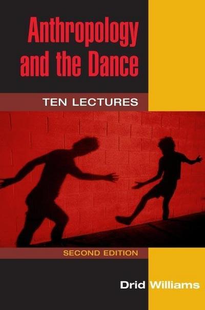 Anthropology and the Dance : TEN LECTURES (2D ED.) - Drid Williams