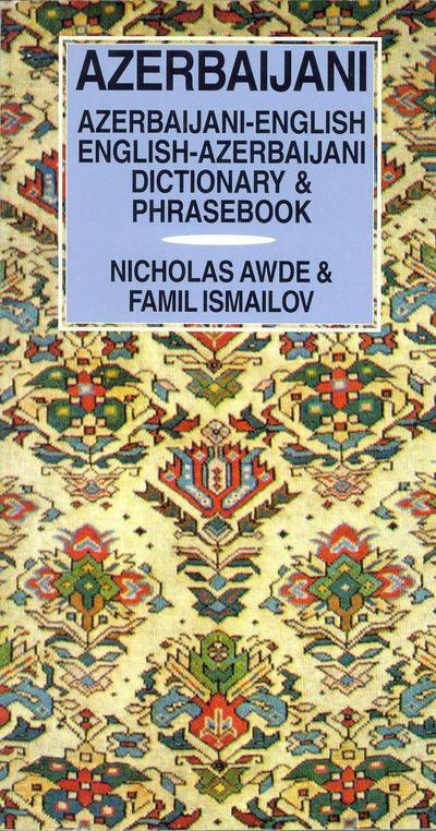 Azerbaijani-English/English-Azerbaijani Dictionary & Phrasebook - Nicholas Awde