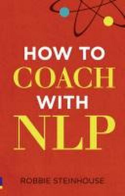 How to coach with NLP - Robbie Steinhouse