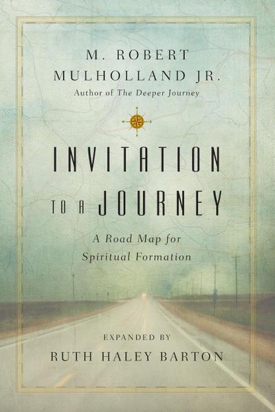 Invitation to a Journey: A Road Map for Spiritual Formation - M. Robert Mulholland