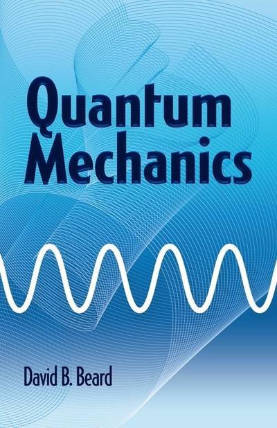 Quantum Mechanics - David Beard