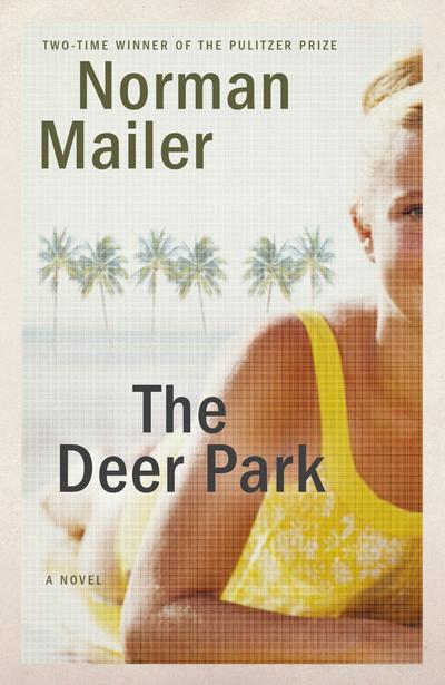 The Deer Park : A Novel - Norman Mailer