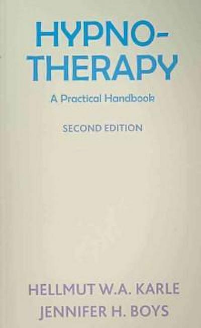 Hypnotherapy: A Practical Handbook (Second Edition) - Hellmut W. A. Karle