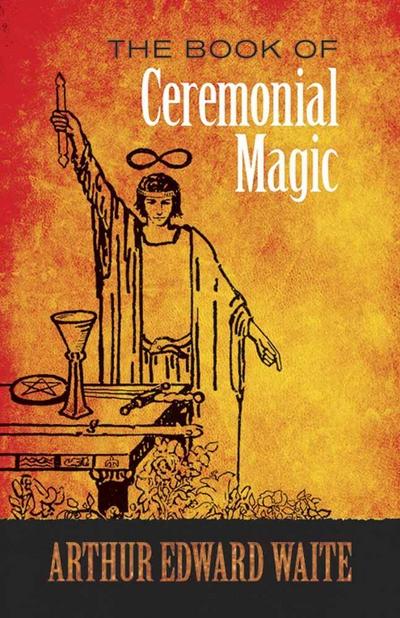 The Book of Ceremonial Magic - A. E. Waite
