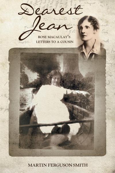 Dearest Jean : Rose Macaulay's letters to a cousin - Martin Ferguson Smith