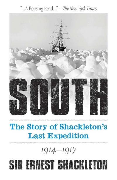 South: the Story of Shackleton's Last Expedition 1914-1917 - Ernest Shackleton