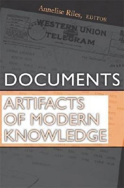 Documents : Artifacts of Modern Knowledge - Annelise Riles