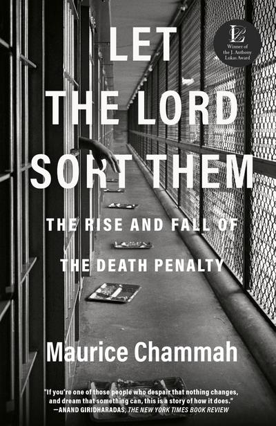 Let the Lord Sort Them : The Rise and Fall of the Death Penalty - Maurice Chammah