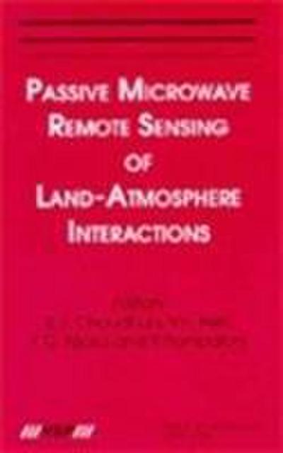 Passive Microwave Remote Sensing of Land--Atmosphere Interactions - Pampaloni