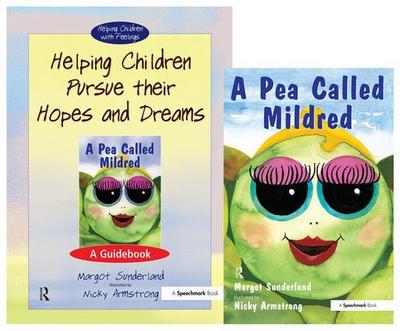 Helping Children Pursue their Hopes and Dreams & A Pea Calle - Margot Sunderland