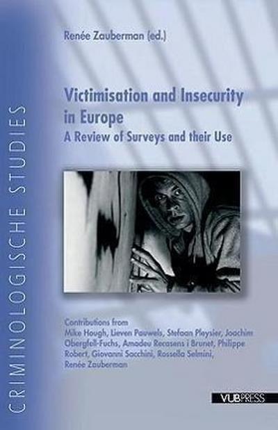 Victimisation and Insecurity in Europe : A Review of Surveys and Their Use