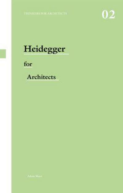 Heidegger for Architects - Adam Sharr