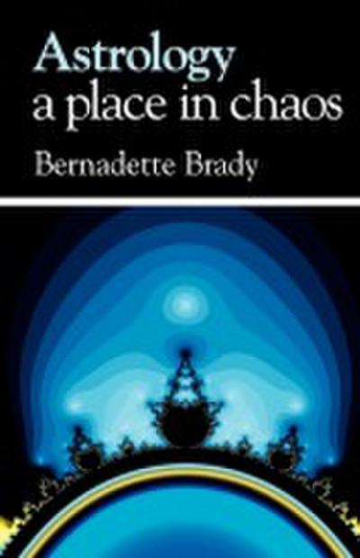 Astrology - a Place in Chaos - Bernadette Brady