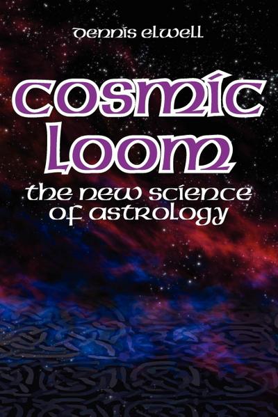 Cosmic Loom - Dennis Elwell