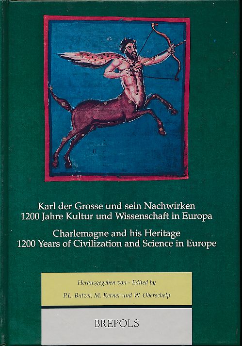 Karl der Große und sein Nachwirken. Bd. 1. Wissen und Weltbild. - Butzer, P. L., M. Kerner und W. Oberschelp (Hrsg.)