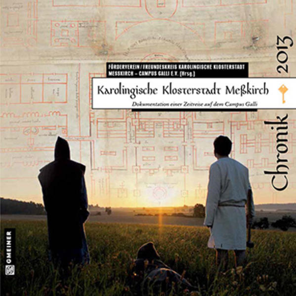 Chronik Karolingische Klosterstadt: Dokumentation einer Zeitreise auf dem Campus Galli 2013 (Chroniken im GMEINER-Verlag) Dokumentation einer Zeitreise auf dem Campus Galli - Becher, Matthias, Stefan Blanz und Andrea Braun-Henle