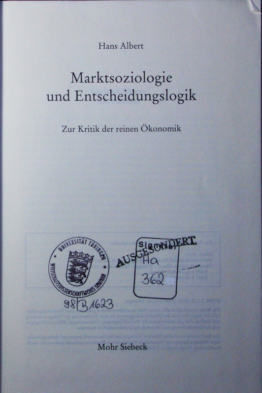 Marktsoziologie und Entscheidungslogik. zur Kritik der reinen Ökonomik. - Albert, Hans