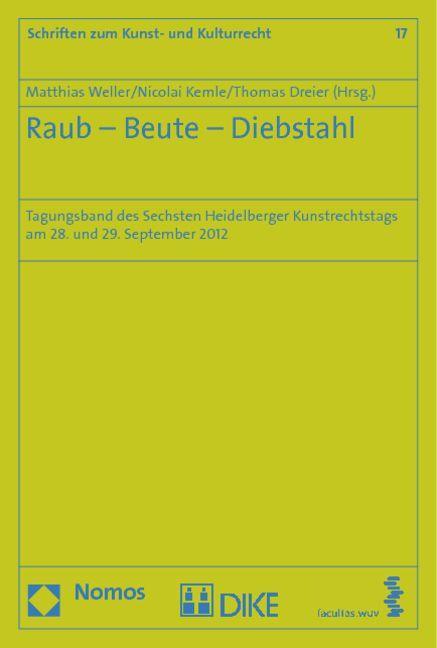 Raub - Beute - Diebstahl - Weller, Matthias|Kemle, Nicolai|Dreier, Thomas