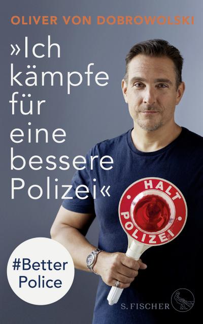 Ich kämpfe für eine bessere Polizei« - #Better Police - Oliver von Dobrowolski