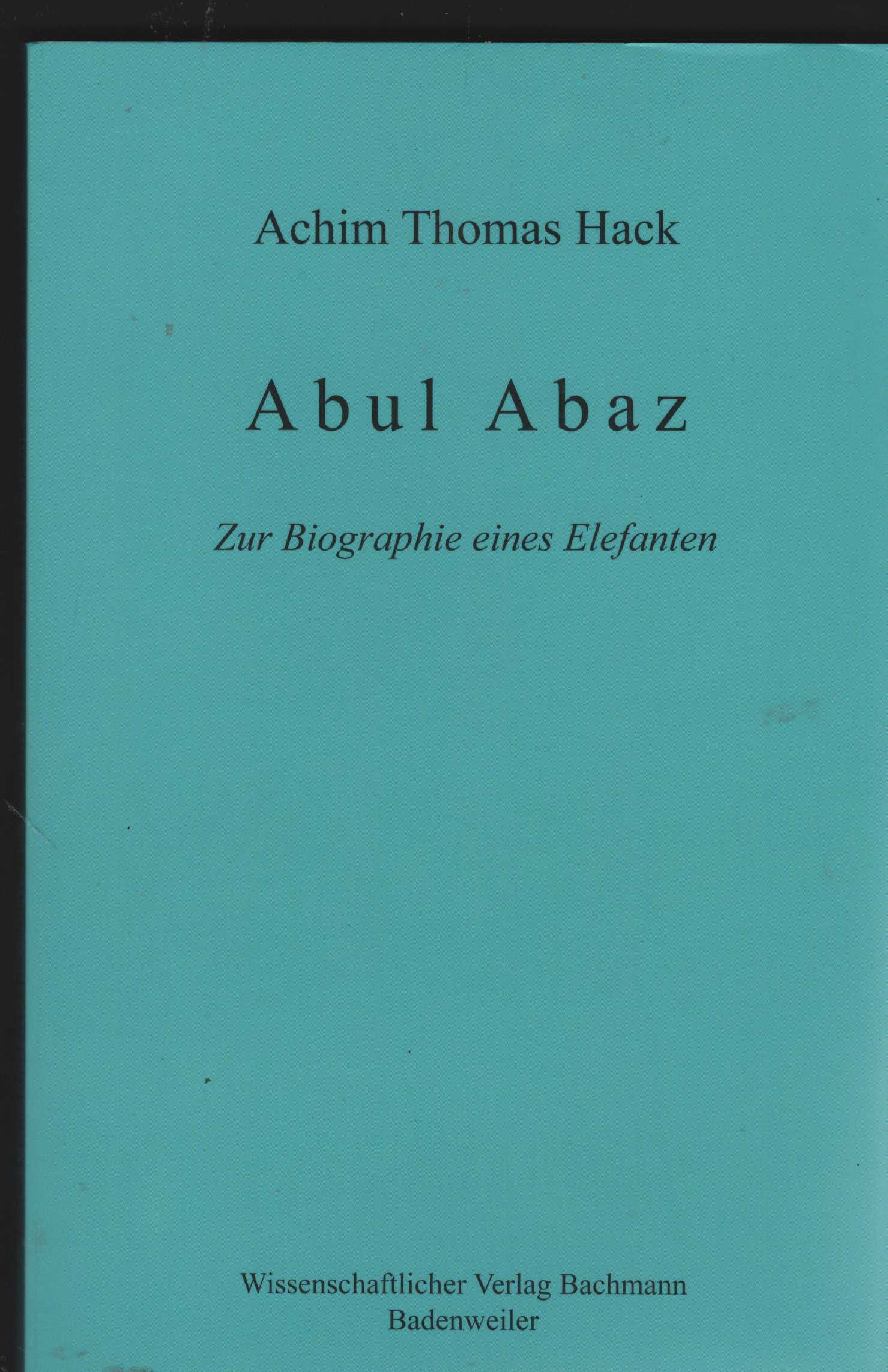 Abul Abaz. Zur Biographie eines Elefanten. (=Jenaer mediävistische Vorträge. Band 1). - Hack, Achim Thomas