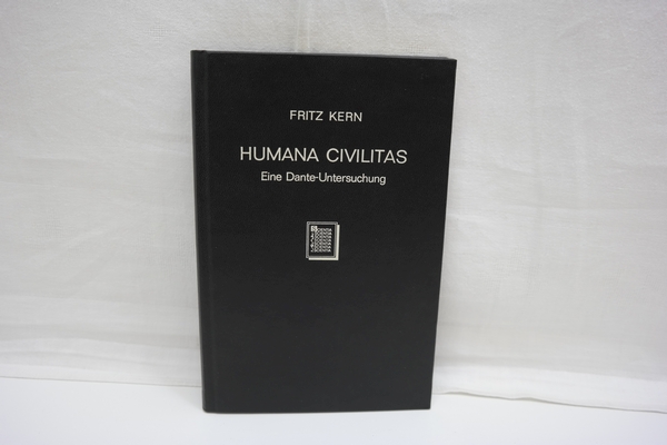 Humana Civilitas (Staat, Kirche und Kultur). Eine Dante-Untersuchung. - Kern, Fritz