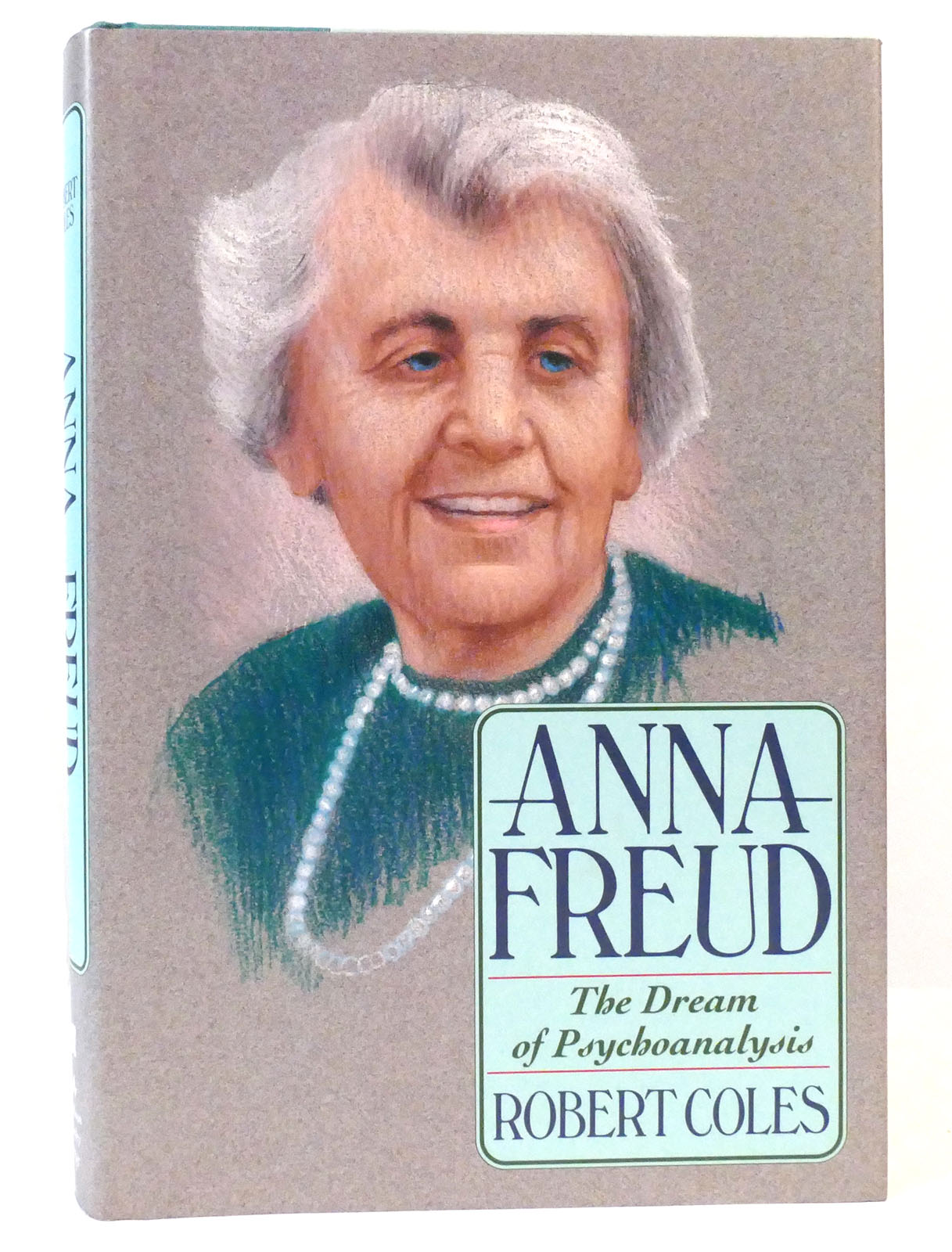 ANNA FREUD The Dream of Psychoanalysis - Robert Coles