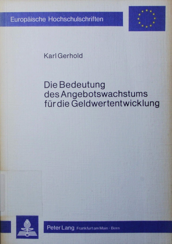 Die Bedeutung des Angebotswachstums fuer die Geldwertentwicklung. e. Stagflationserklärung für d. Bundesrepublik Deutschland. - Gerhold, Karl