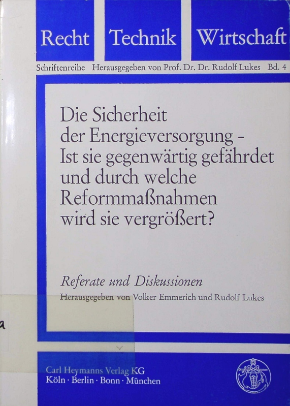 Die Sicherheit der Energieversorgung - Ist sie gegenwärtig gefährdet und durch welche Reformmaßnahmen wird sie vergrößert?. Referate und Diskussionen einer Arbeitsgemeinschaft im Zentrum für Interdisziplinäre Forschung, Universität Bielefeld am 7./8. Dezember 1973. - Emmerich, Volker