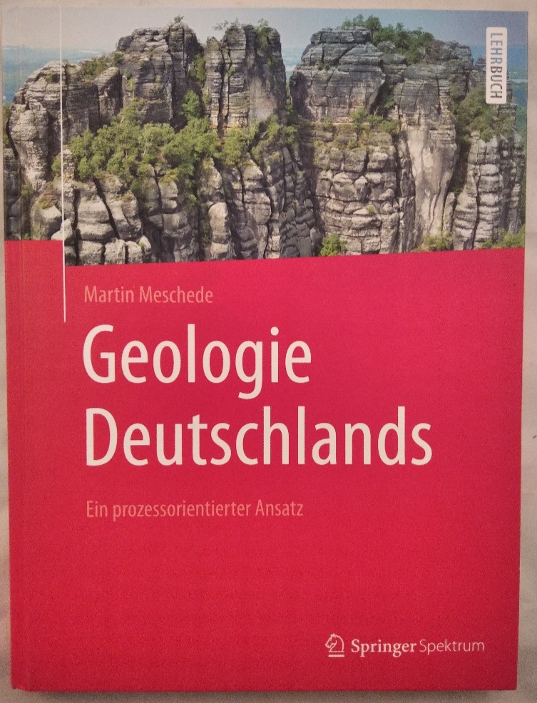 Geologie Deutschlands: Ein prozessorientierter Ansatz. Lehrbuch. - Meschede, Martin