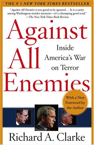 Against All Enemies: Inside America's War on Terror - Clarke, Richard A.