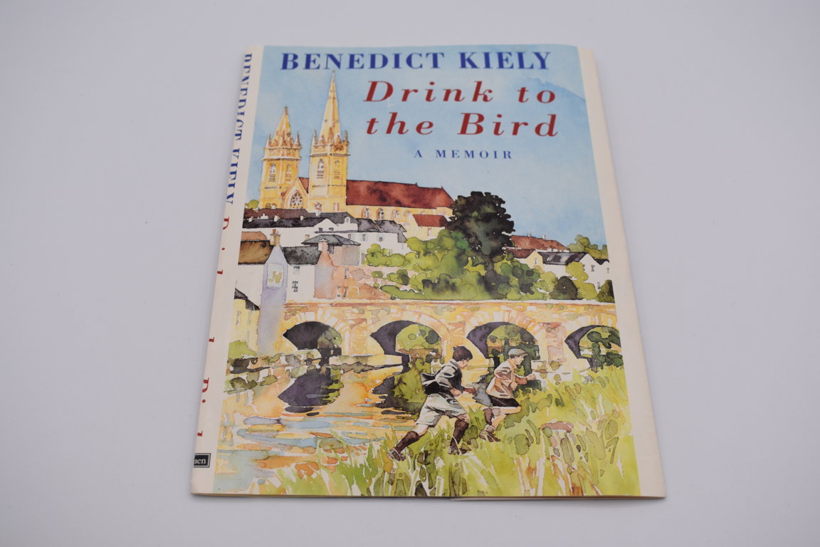 Drink to the Bird: A Memoir (Proof Jacket Only) Benedict Kiely [Near Fine]
