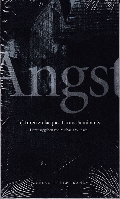 Angst. Lektüren zu Jacques Lacans Seminar X. - Wünsch, Michaela (Hrsg.)