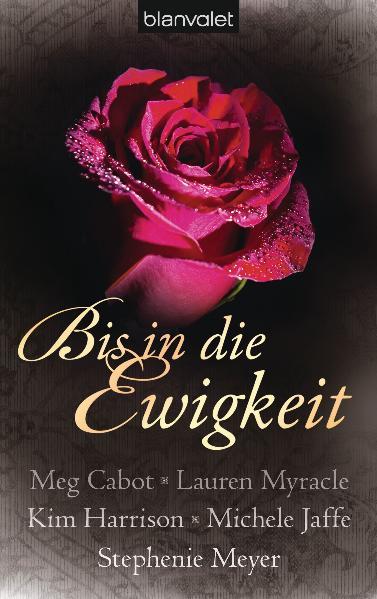 Bis in die Ewigkeit - Meyer, Stephenie, Meg Cabot Kim Harrison u. a.