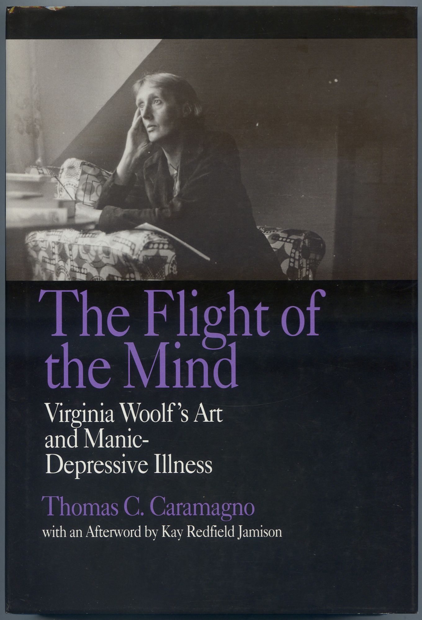 The Flight of the Mind: Virginia Woolf's Art and Manic-Depressive Illness - CARAMAGNO, Thomas C.