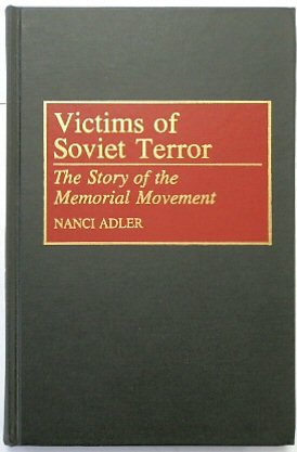 Victims of Soviet Terror: The Story of the Memorial Movement - Adler, Nanci