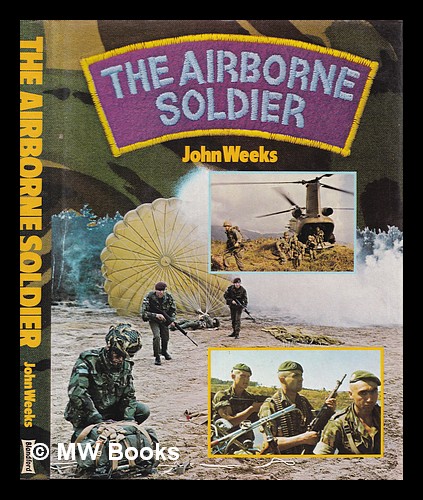 The airborne soldier / by John Weeks ; colour artwork by John Batchelor ...