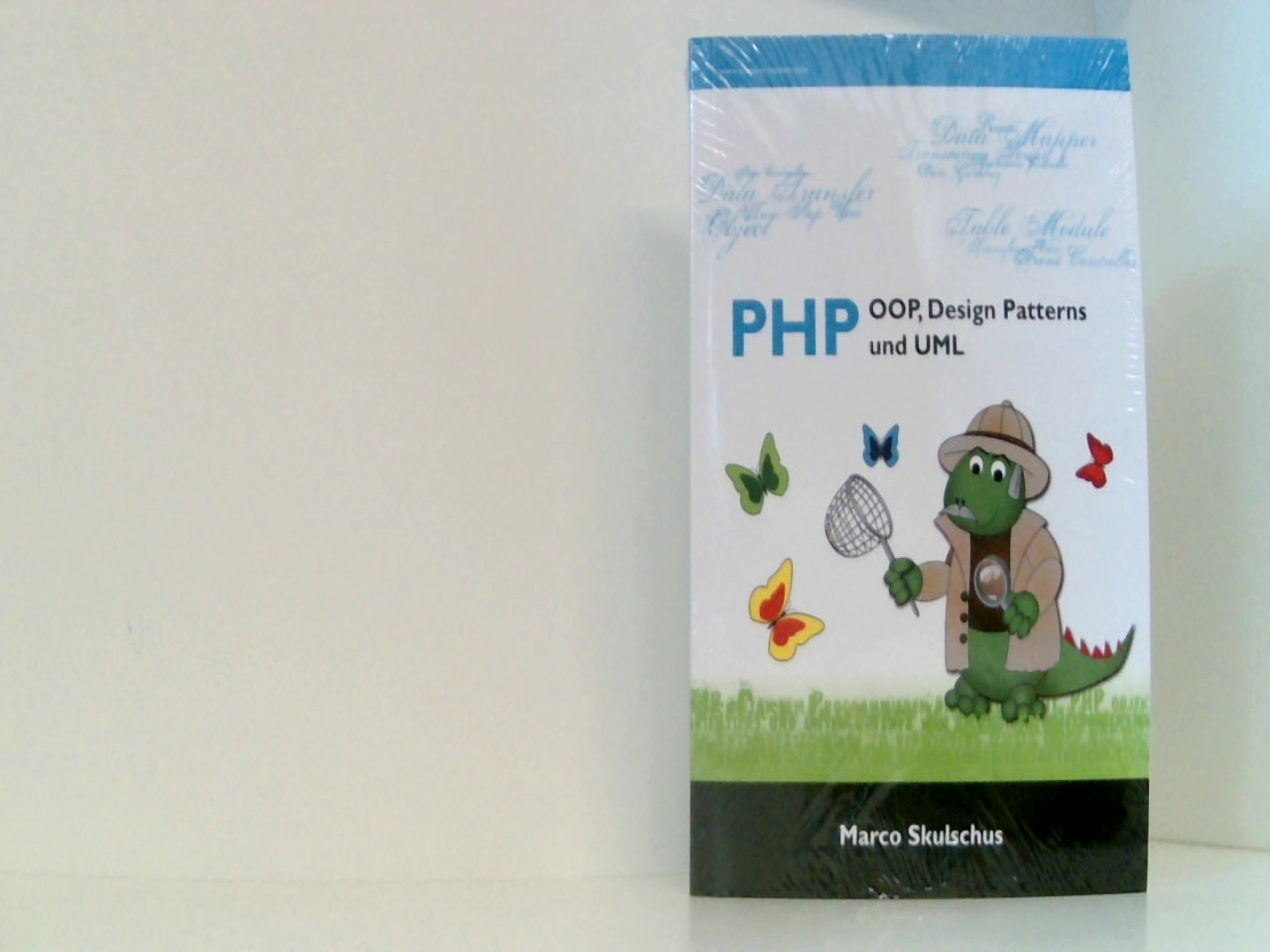 PHP - OOP, Design Patterns und UML - Marco, Skulschus