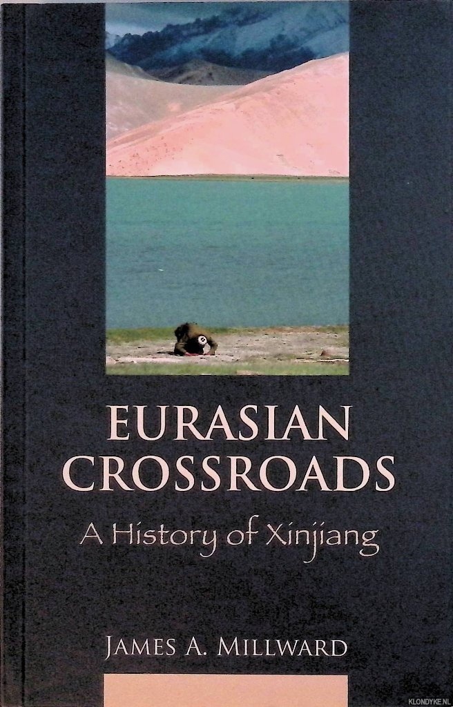Eurasian Crossroads. A History of Xinjiang - Millward, James A.