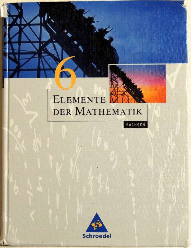 Elemente der Mathematik; Sachsen, 6. Schuljahr - Griesel, Heinz (Hrsg.)