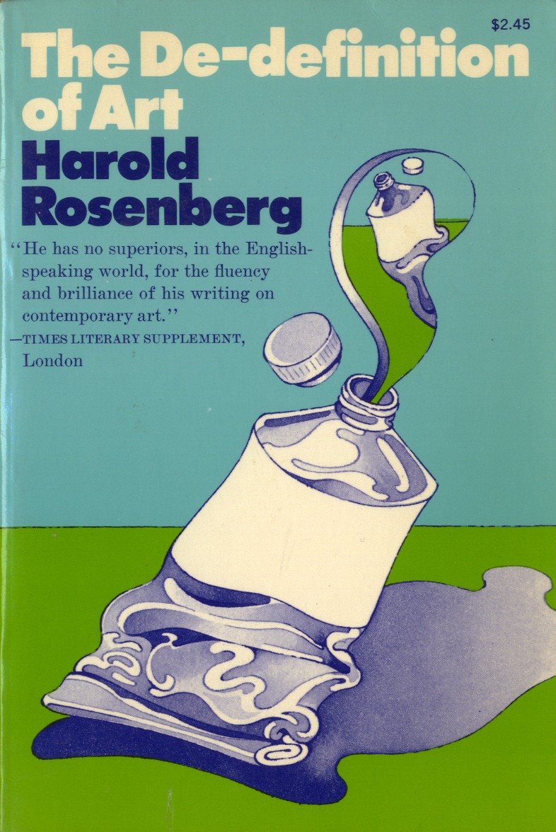 The De-definition of Art - Harold Rosenberg