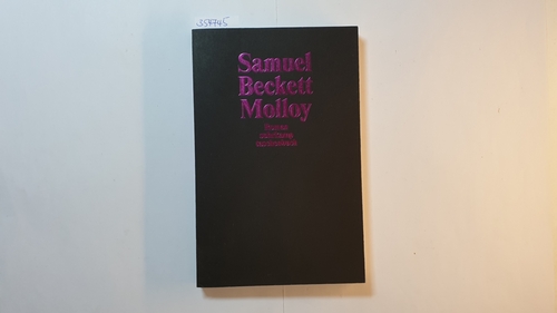 Molloy : Roman - Beckett, Samuel ; Franzen, Erich [Übers.]